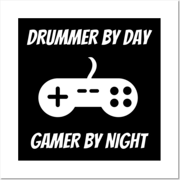 Drummer By Day Gamer By Night Wall Art by Petalprints